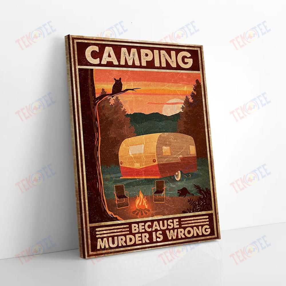 Canvas Prints Camping Because Murder Is Wrong Vintage Wall Art Canvas Artistic Canvas Home Decoration