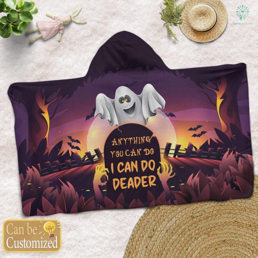 Anything You Can Do I Can Do Deader Halloween Hooded Blanket