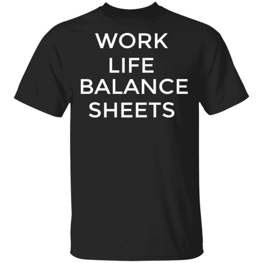 Work Life Balance Sheets, Funny Accounting Statement Coffee Mug Unisex Men Women Tshirt