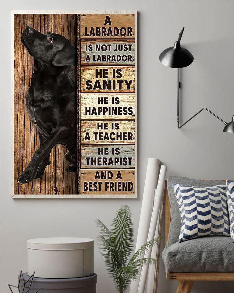 A labrador he is sanity a teacher and a best friend animals Home Living Room Wall Decor Vertical Poster Canvas G95