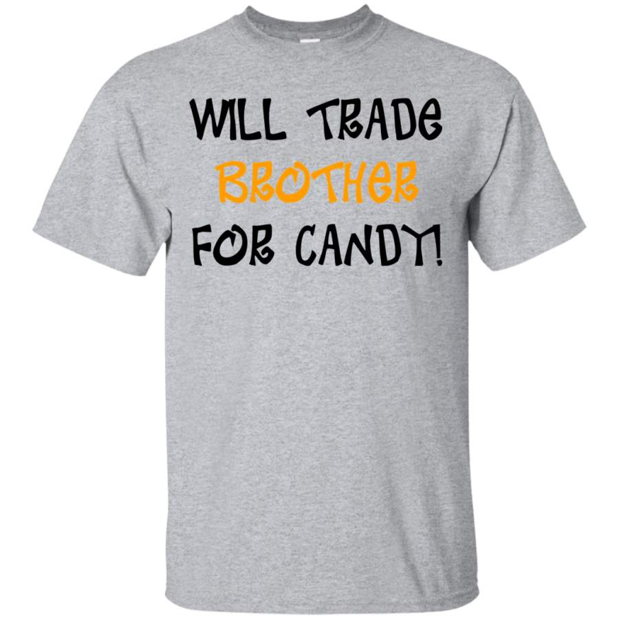 WILL TRADE BROTHER FOR CANDY! T-Shirt