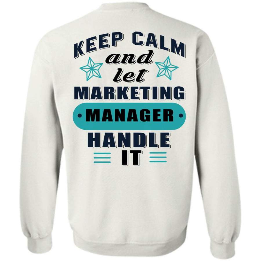 My Job T Shirt, Keep Calm And Let Marketing Manager Handle It Sweatshirt