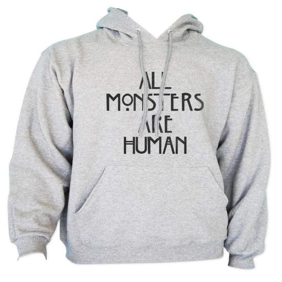 All Monsters Are Human NEW Unisex Pullover Hoodie Adult