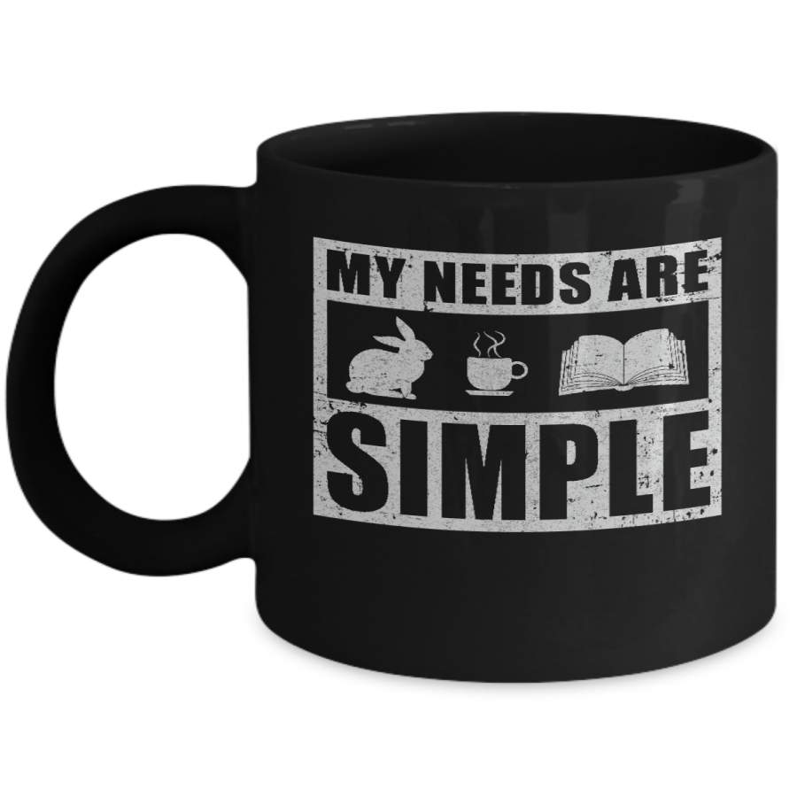 My Needs Are Simple Coffee Rabbit Books Mug