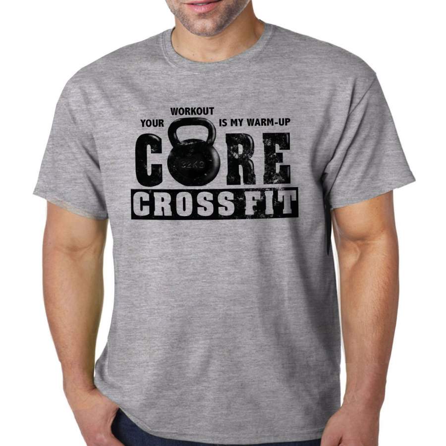 Your Workout Is My Warm Up Core Crossfit Kettlebell T-Shirt Ideal Gift