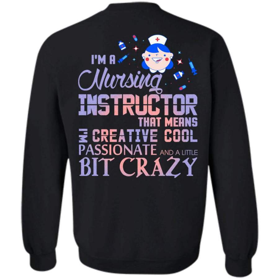 I’m Passionate And A Little Bit Crazy T Shirt, Being A Instructor Sweatshirt