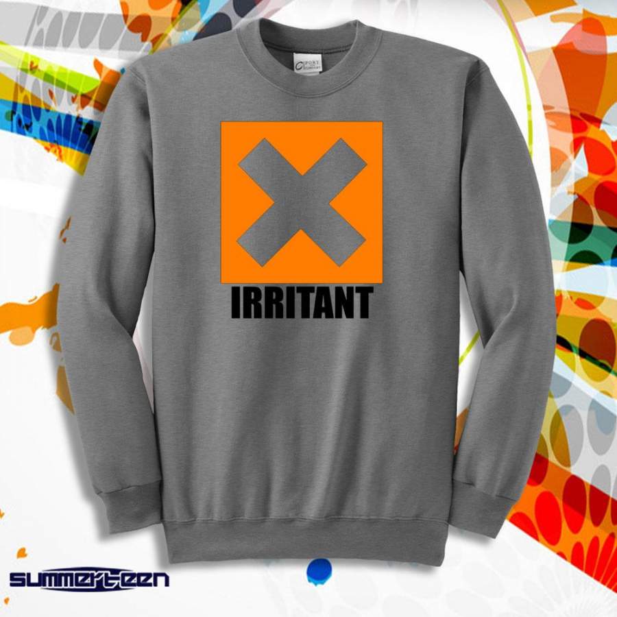 Irritant X Design SWEATSHIRT Warning Annoying Top Funny Present birthday gift