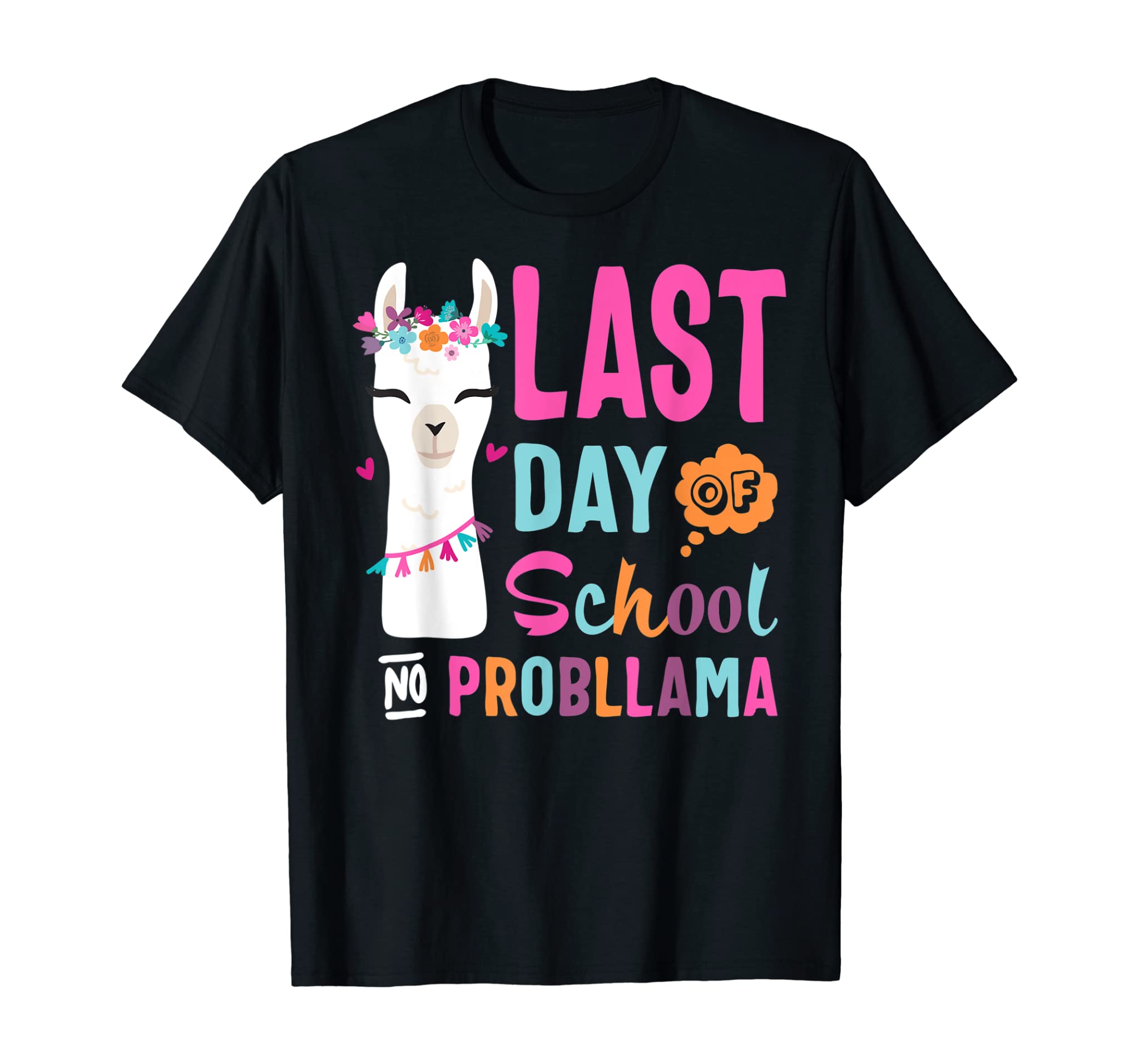 Happy Last Day Of School No Probllama Llama Teacher Gift T-Shirt