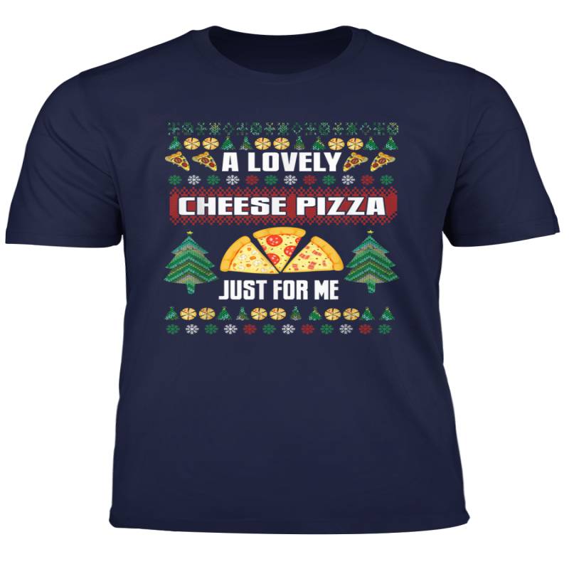 A Lovely Cheese Pizza Just For Me Ugly Christmas Xmas T Shirt