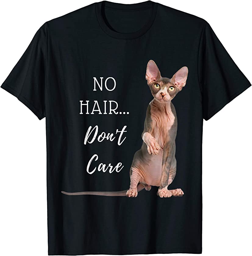 No Hair…Don’t Care Hairless Cat T-Shirt (Sphynx Kitten)