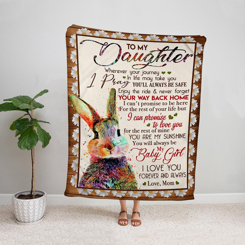 Personalized To My Daughter Rabbit Fleece Blanket From Mom I Pray You’Ll Always Be Safe My Baby Girl Great Customized Blanket For Birthday Christmas Thanksgiving