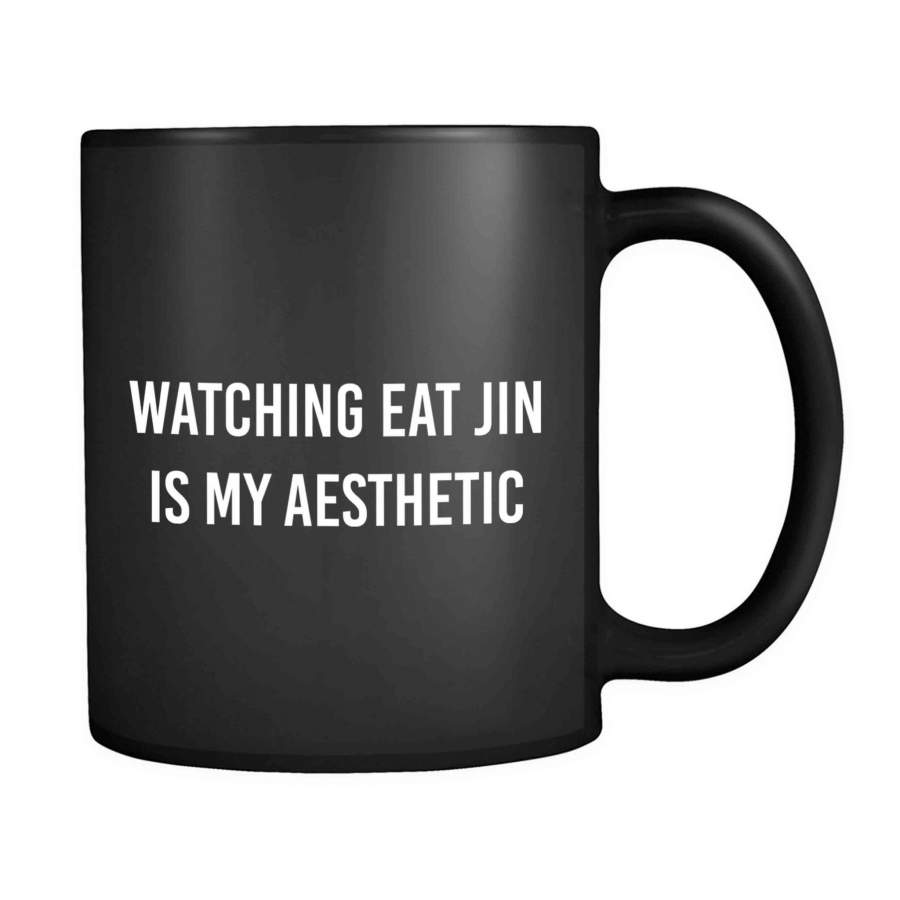 Watching Eat Jin Is My Aesthetic Bts K-Pop 11oz Mug