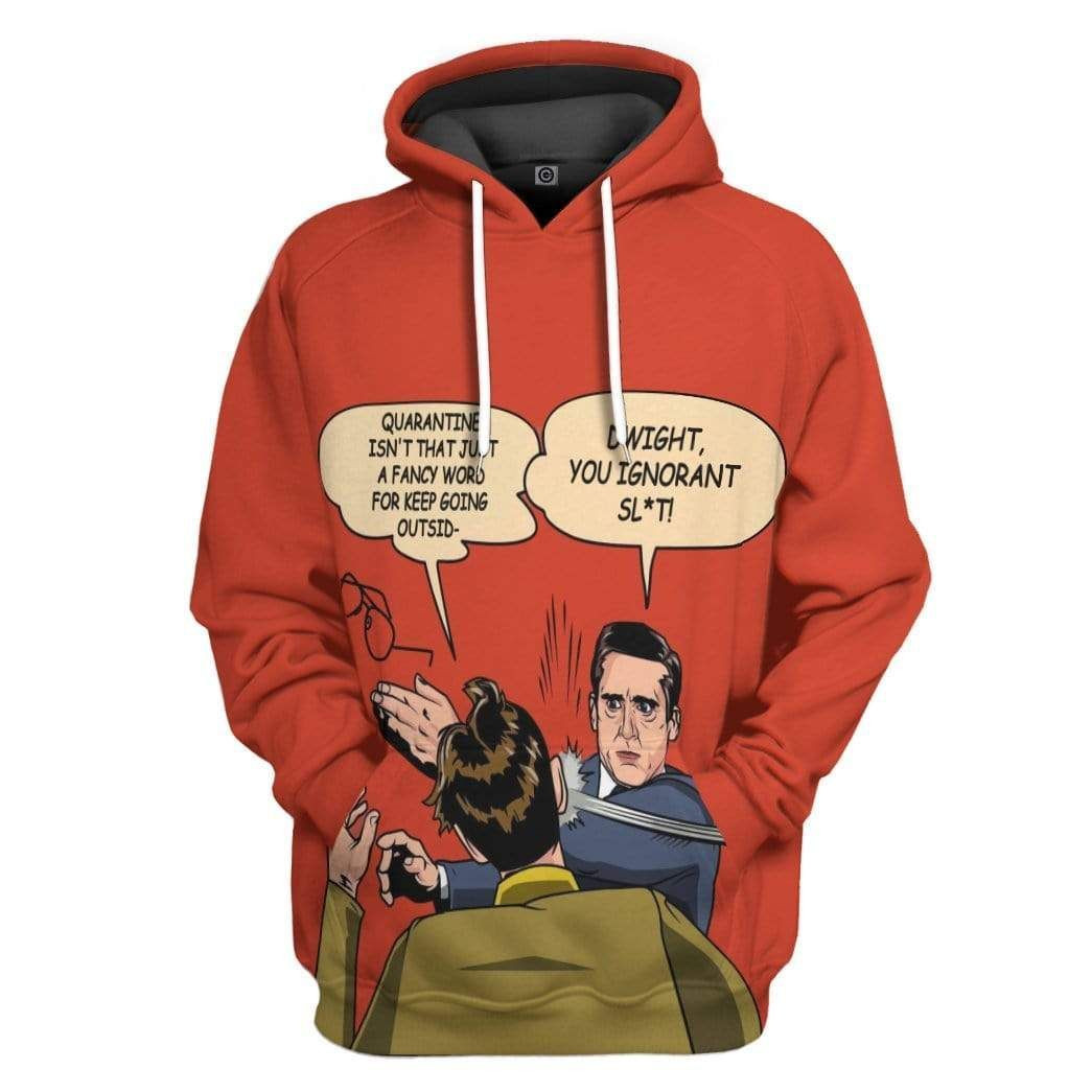 3D Dwight You Ignorant Slut Custom Hoodie Apparel