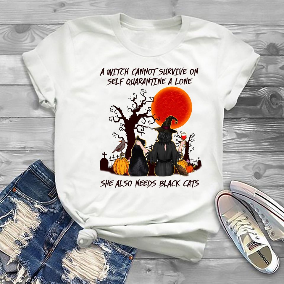 A Witch Cannot Survive On Self Quarantine A Lone She Also Needs Black Cats Standard T-Shirt