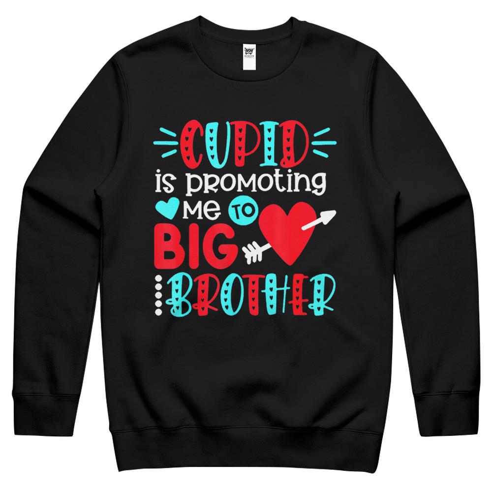 Cupid Is Promoting Me To Big Brother Valentines Day Crewneck Sweatshirt