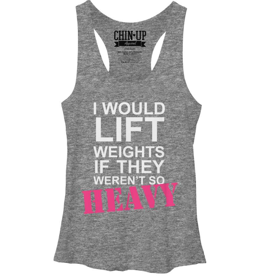 CHIN UP Women’s I Would Lift Weights  Racerback Tank Gray Heather