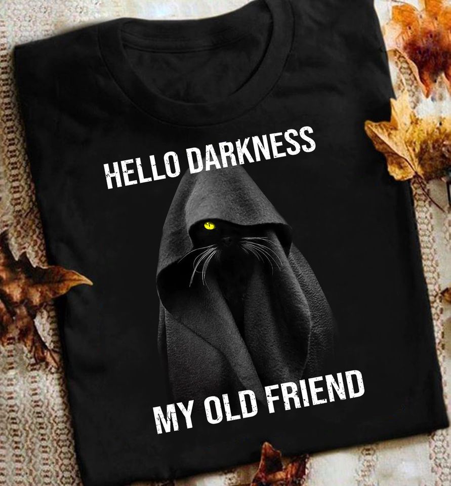 Hello Darkness My Old Friend Black Cat Lovers Gift Standard/Premium T-Shirt