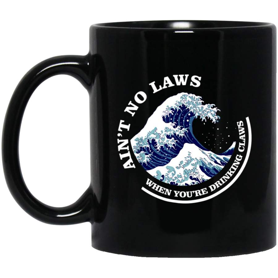 Vintage Ain’t No Laws When You’re Drinking Claws T-Shirt 11 oz Mug