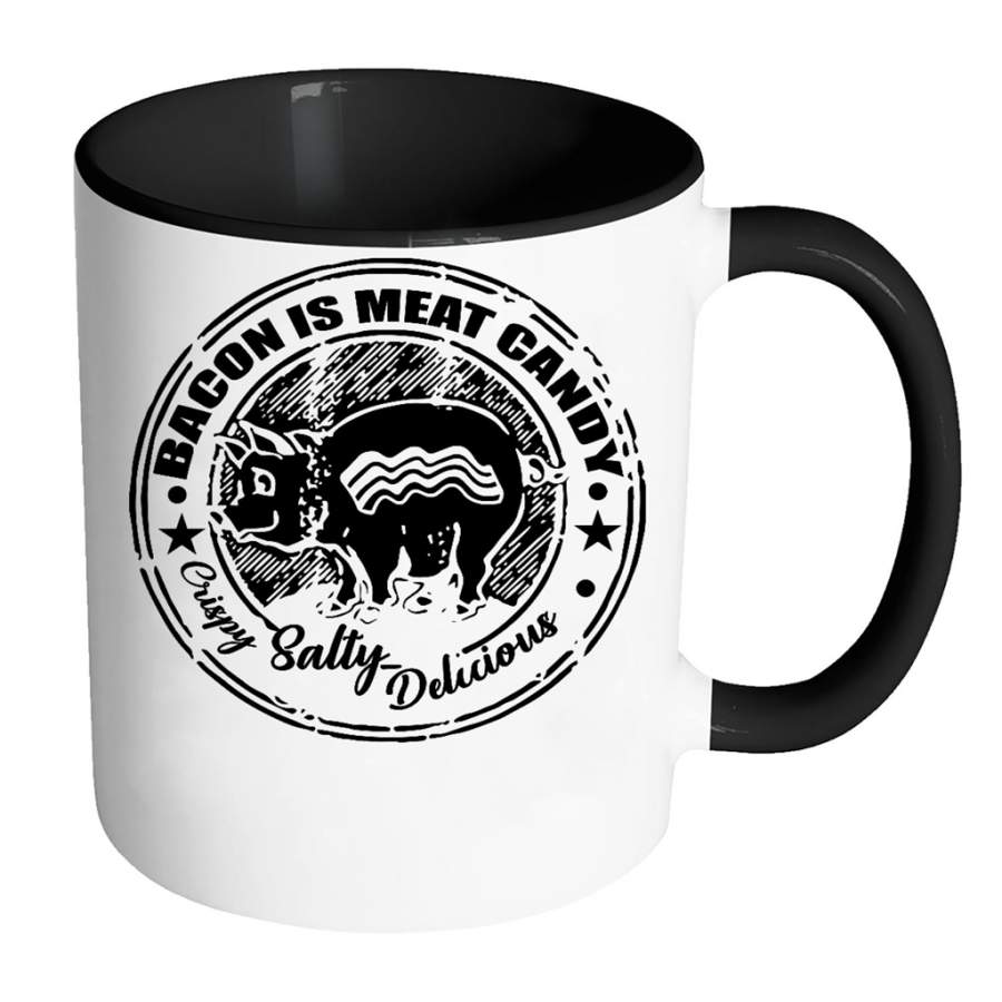 Bacon Is Meat Candy Crispy Salty Delicious – Full-Wrap Coffee Colors Accent Mug