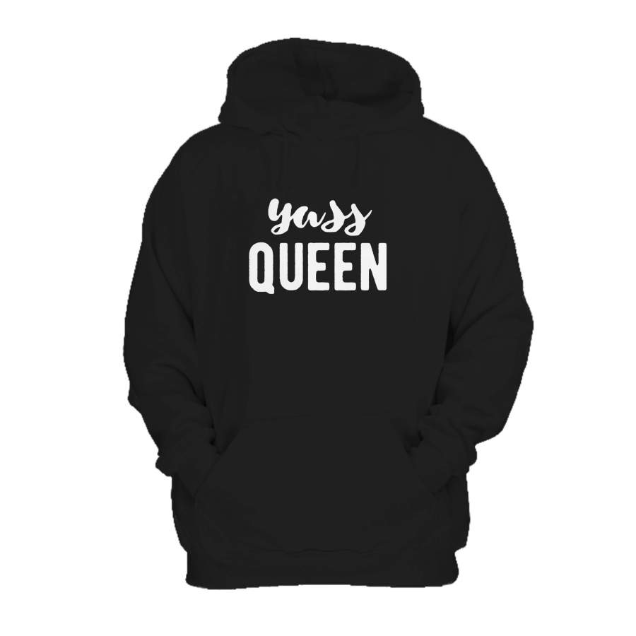 Yass Queen Fabulous Sassy Girly Funny Class Fierce Drama Teen Pop Culture Trending Hoodie