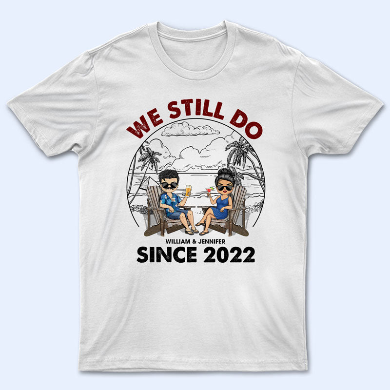 Beach Couple We Still Do – Gift For Couple – Personalized Custom T Shirt