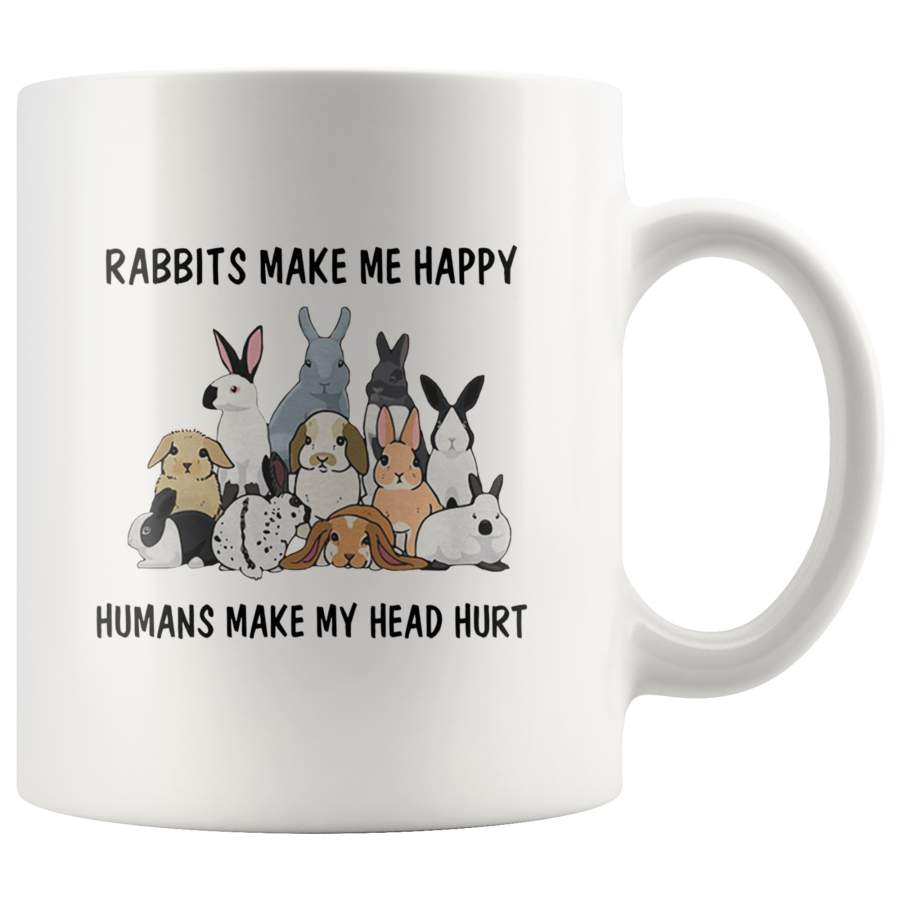 Rabbits make me happy humans make my head hurt white coffee mug