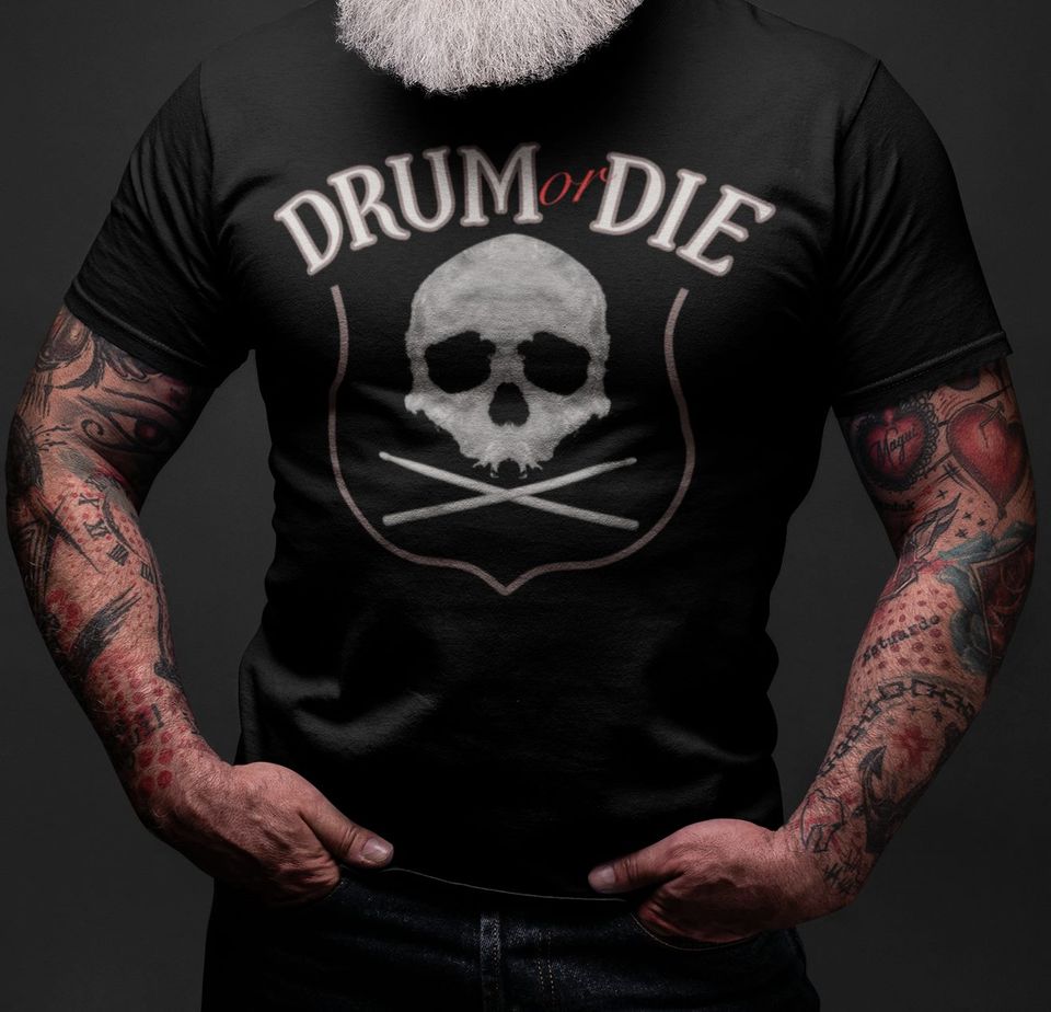 Funny Drum Or Die Drummer Gift Standard/Premium T-Shirt