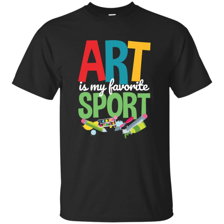 AGR Art Is My Favorite Sport Tee Shirt School Teacher Student