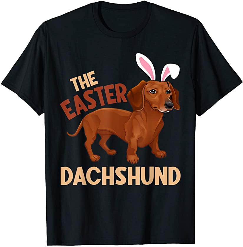 The Easter Dachshund Sausage Puppy Wiener Dog Lover T-Shirt