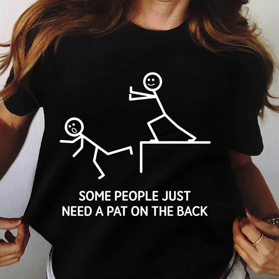 Some People Just Need A Pat On The Back Funny Stick Figure Sarcastic Standard/Premium T-Shirt