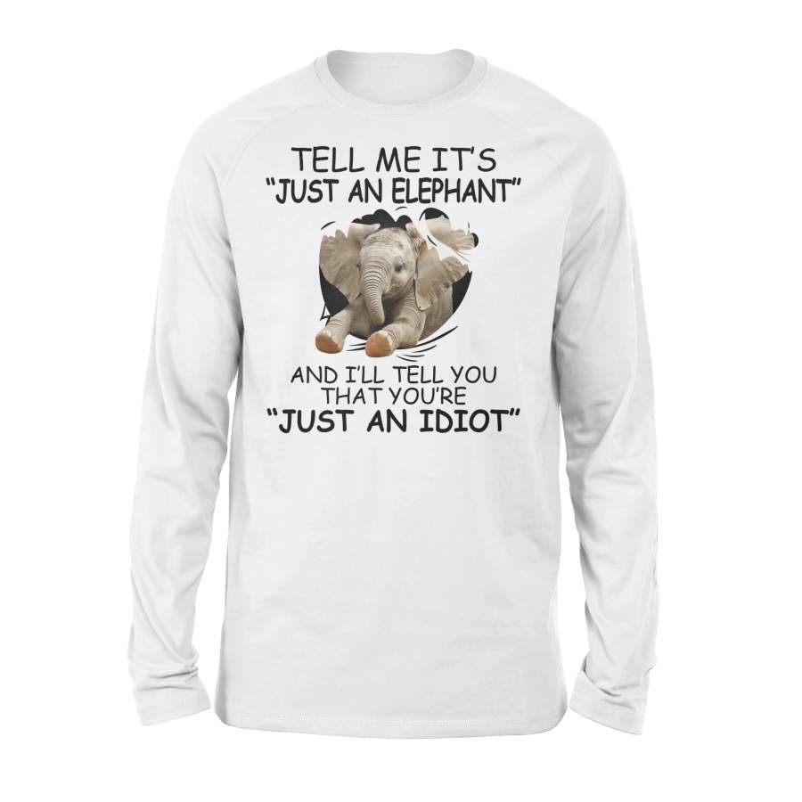 Tell Me It’s Just An Elephant – Standard Long Sleeve