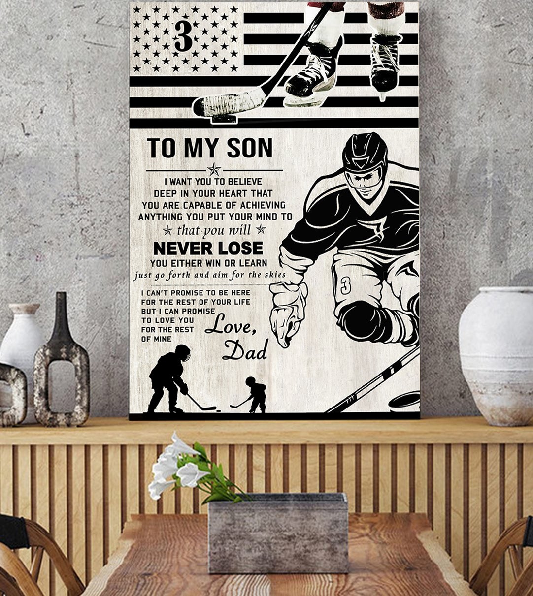 (Xh1112) Hockey Poster – Dad To Son – I Want You To Belive Deep In Your Heart That You Are…..Love You For The Reat Of Mine – Gift Poster