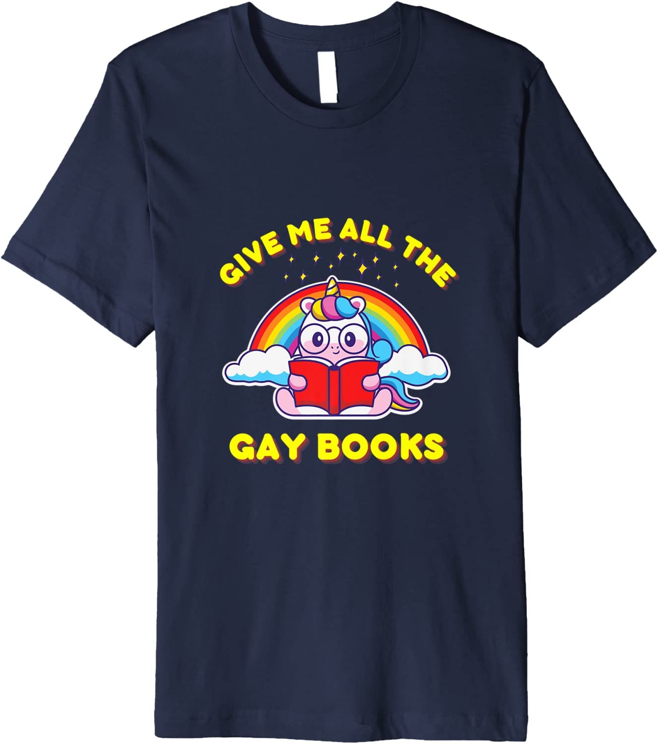 Shirt For Gay Book Lover, Give Me All The Gay Books Premium T-Shirt, Rainbow Gay Books