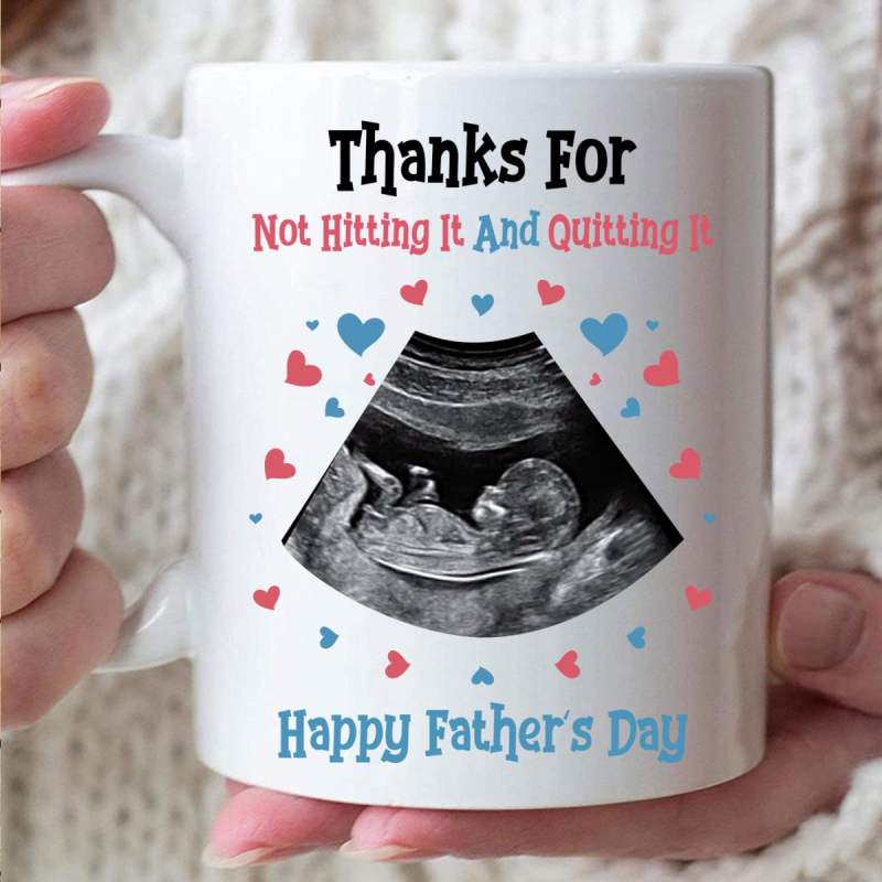 Personalized Thanks For Not Hitting It And Quitting It Mug, Custom Sonogram Photo Gift For New Dad