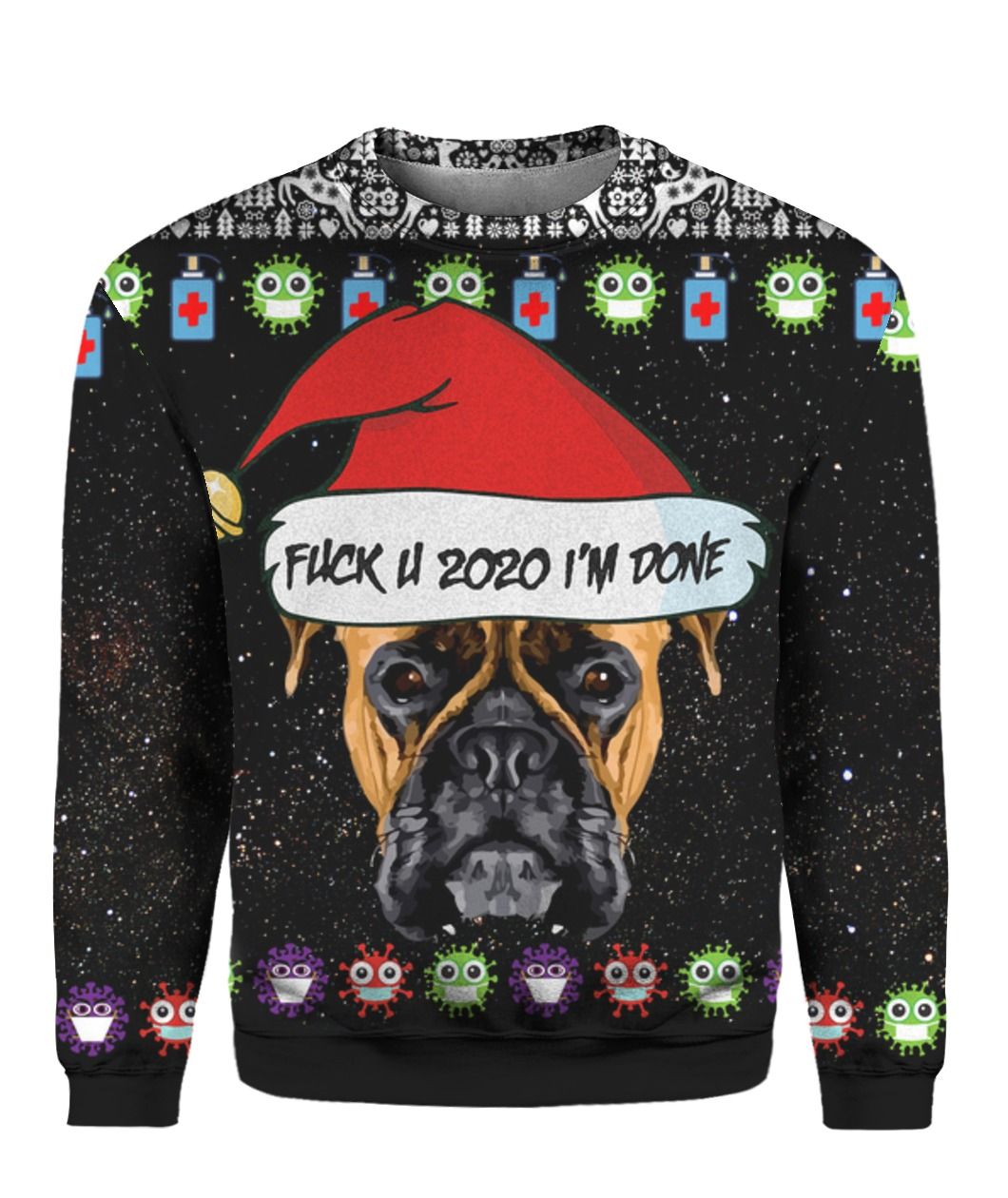 Boxer Dog And Fuck You 2020 Im Done 3D Ugly Christmas Sweater Hoodie