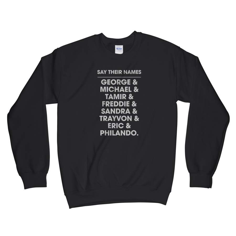 Say Their Names Sweatshirt Black Lives Matter Sweatshirt