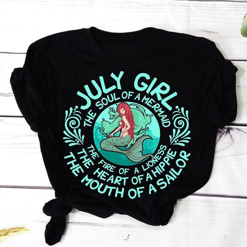 July Girl The Soul Of A Mermaid The Fire Of A Lioness The Heart Of A Hippie The Mouth Of A Sailor T Shirt Women T-Shirt Hoodie