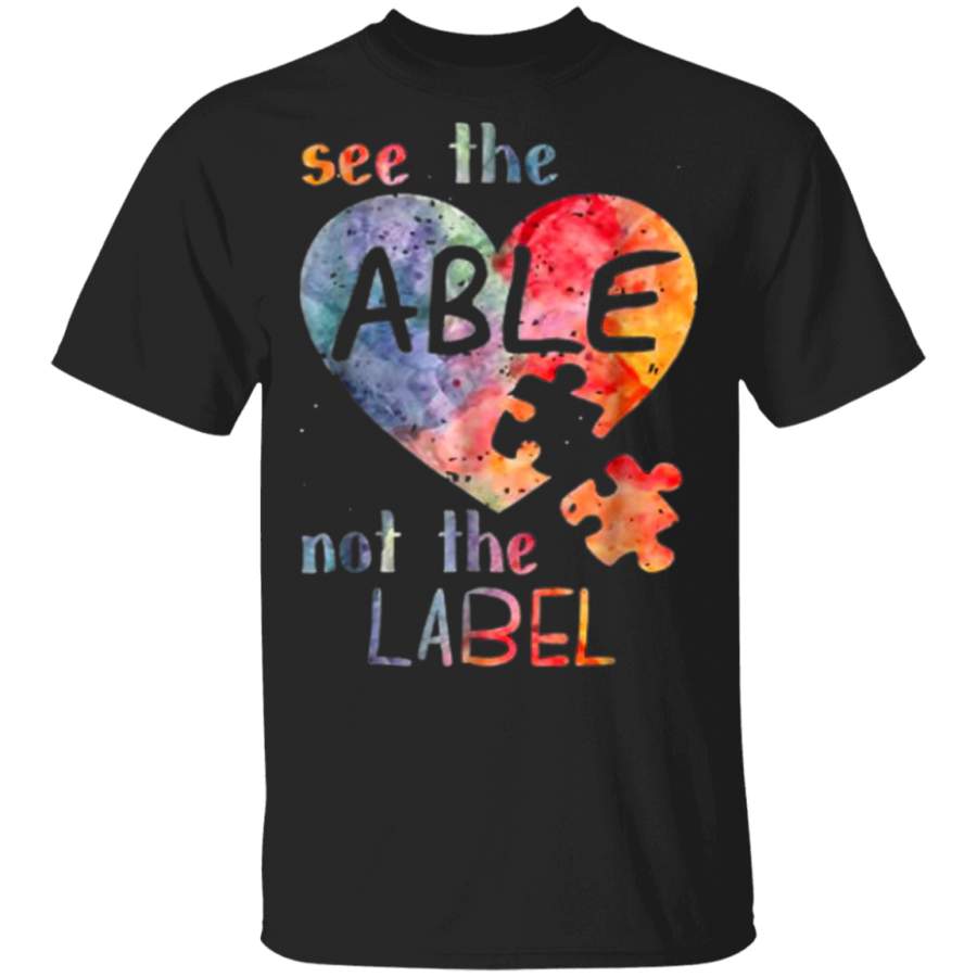 Heart autism awareness see the able not the label shirt