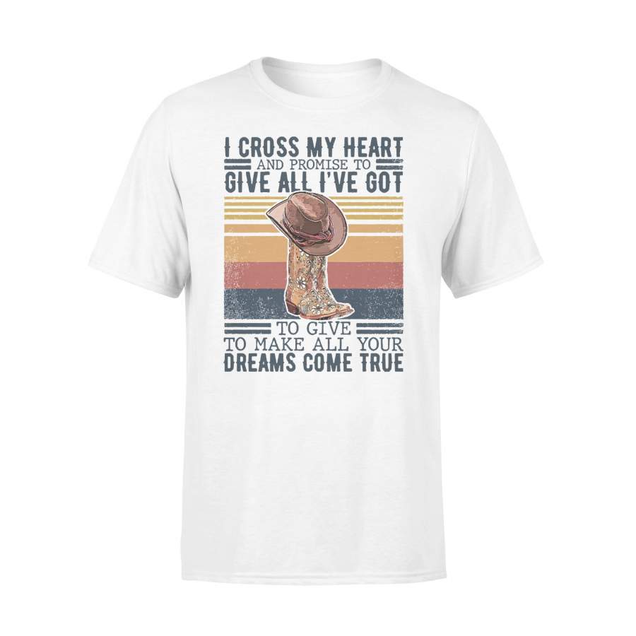 I Cross My Heart And Promise To Give All I’ve Got Cowboys Vintage T-shirt