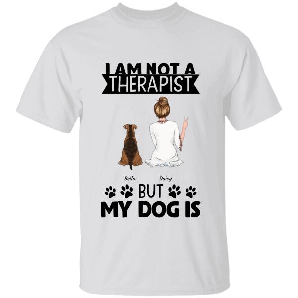 I’M Not A Therapist But My Dog Is Personalized T-Shirt Ts-Nb897