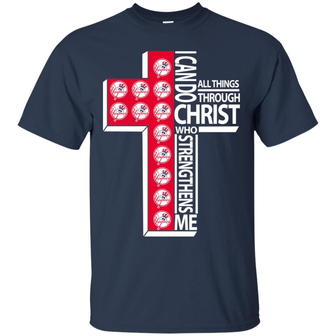 Gorgeous I Can Do All Things Through Christ New York Yankees Tshirt