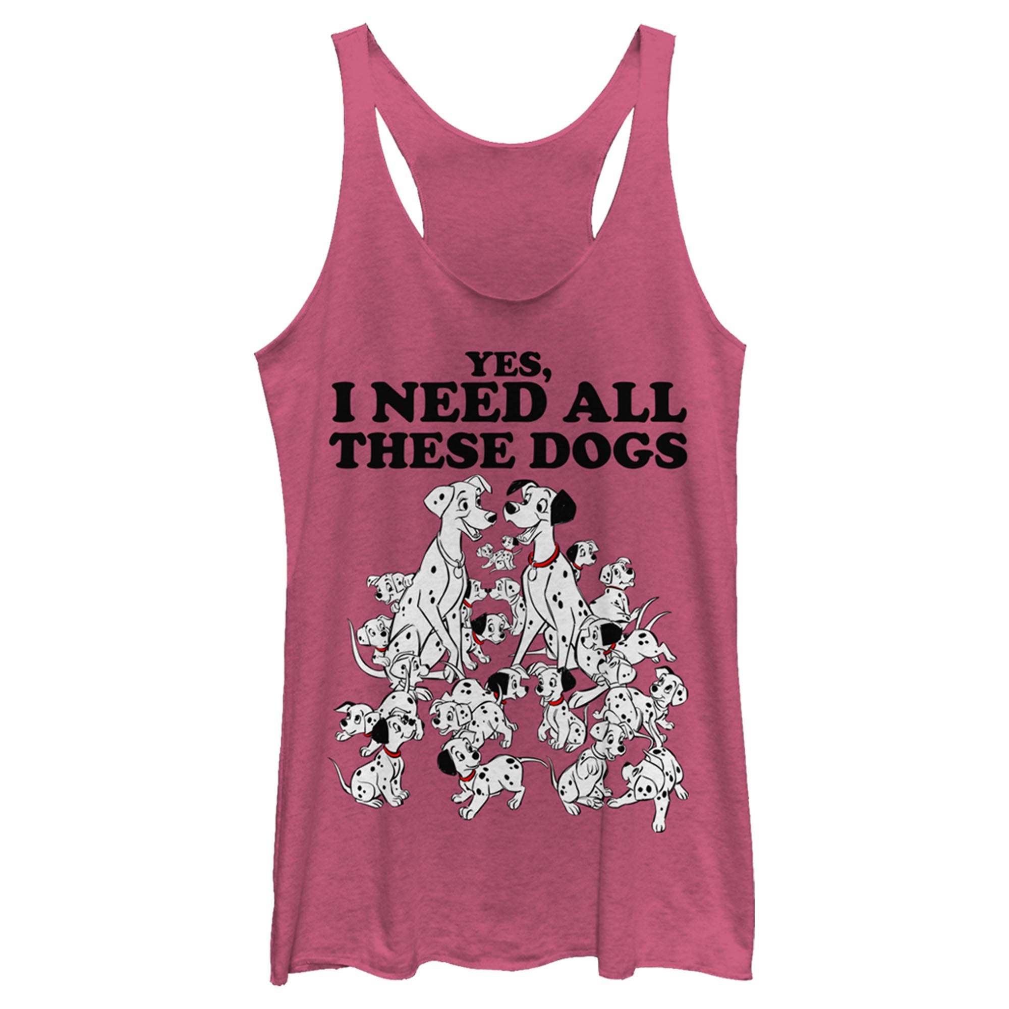 Women’S One Hundred And One Dalmatians Yes, I Need All These Dogs Racerback Tank Top