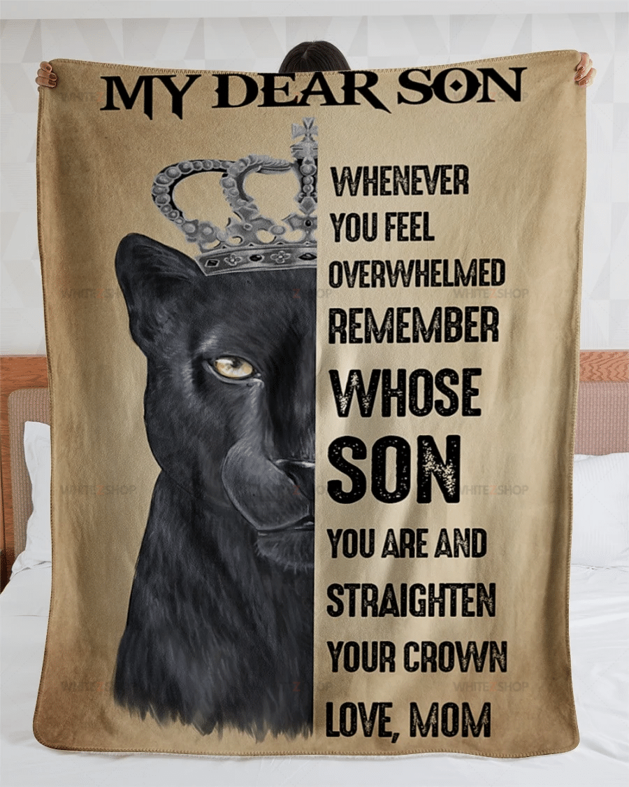 Lion Panther Mom To My Dear Son Whenever You Feel Overwhelmed Remember Whose Son You Are & Straighten Your Crown- Sherpa Blanket