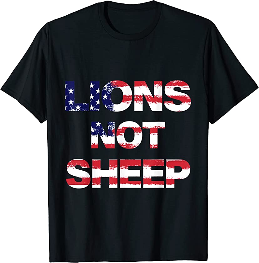 4th Of July Lions Not Sheep Vintage American Patriot Flag T-Shirt