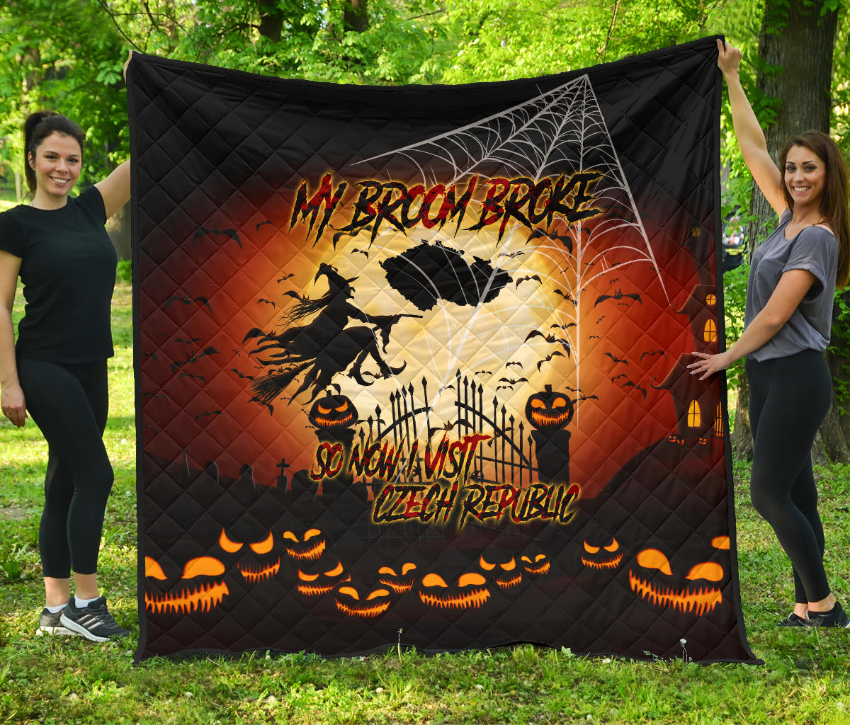 1Sttheworld Halloween Premium Quilt My Broom Broke So Now I Vitsit Czech Republic A25