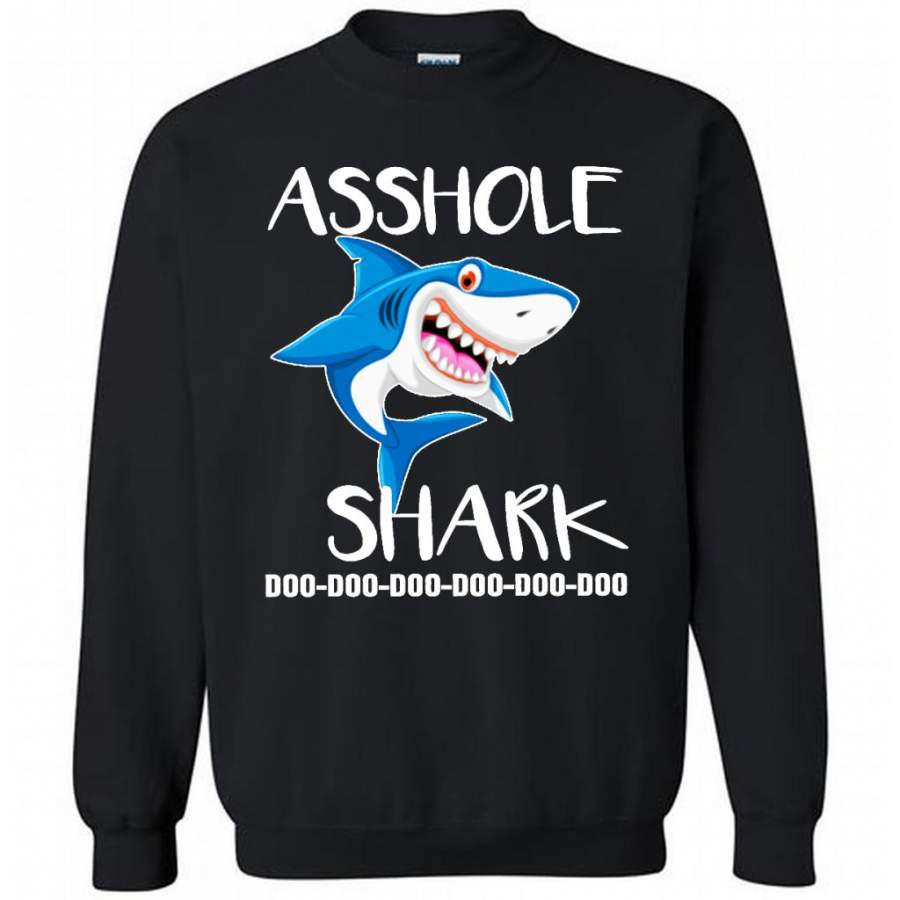 Asshole Shark Doo Doo Doo A – Gildan Crewneck Sweatshirt