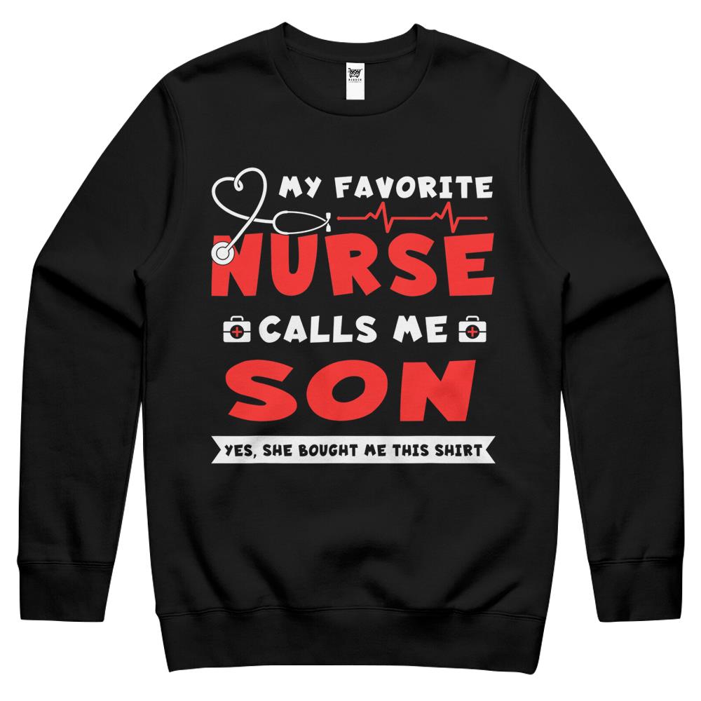 My Favorite Nurse Calls Me Son Shirt Father S Day Gift Crewneck Sweatshirt