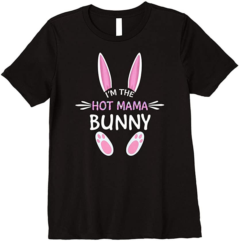 Womens I’m The Hot Mama Bunny Cute Family Matching Easter Day Premium T-Shirt