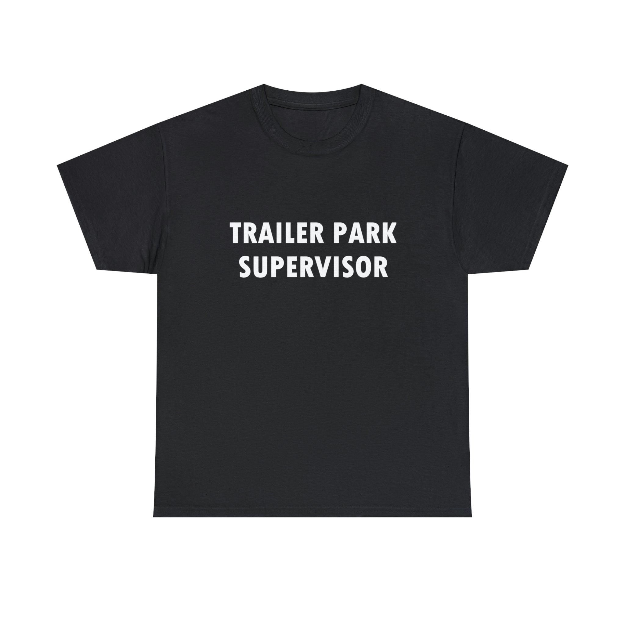 Shirt Hilarious Trailer Park Supervisor Real Folks Rednecks Camping Mobile Amusing T-Shirt Gift Unisex Heavy Cotton Tee