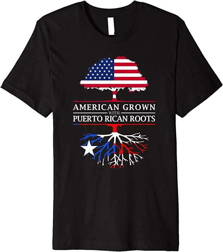 American Grown with Puerto Rican Roots – Puerto Rico Premium T-Shirt